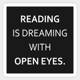 "Reading is dreaming with open eyes" Sticker